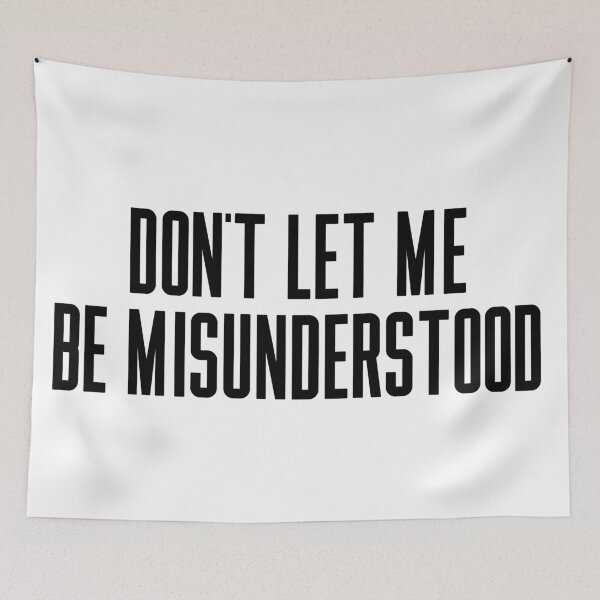 Item preview, Don't Let Me Be Misunderstood designed and sold by ARTP0P.