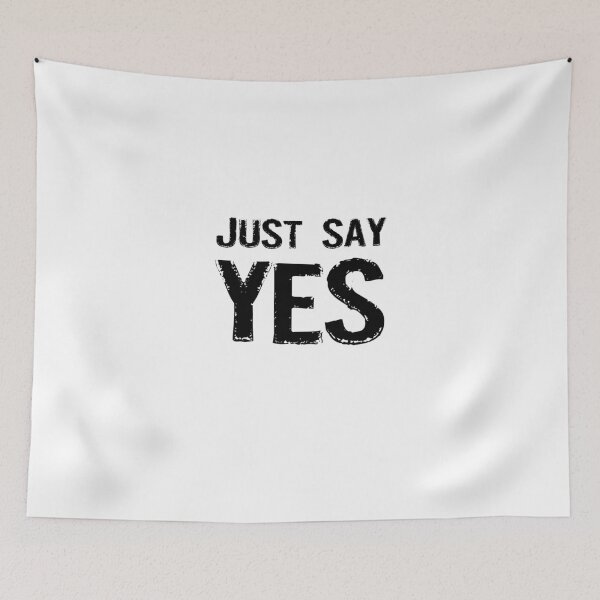 Item preview, Just Say Yes designed and sold by evahhamilton.