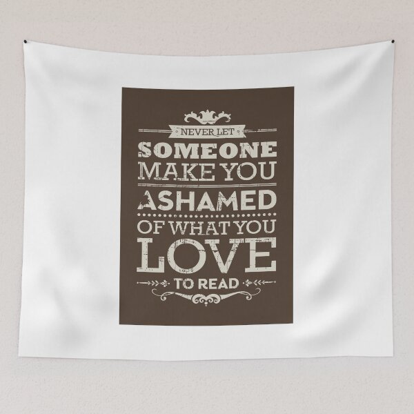 Item preview, Never let someone make you ashamed of what you love to read. designed and sold by nektarinchen.