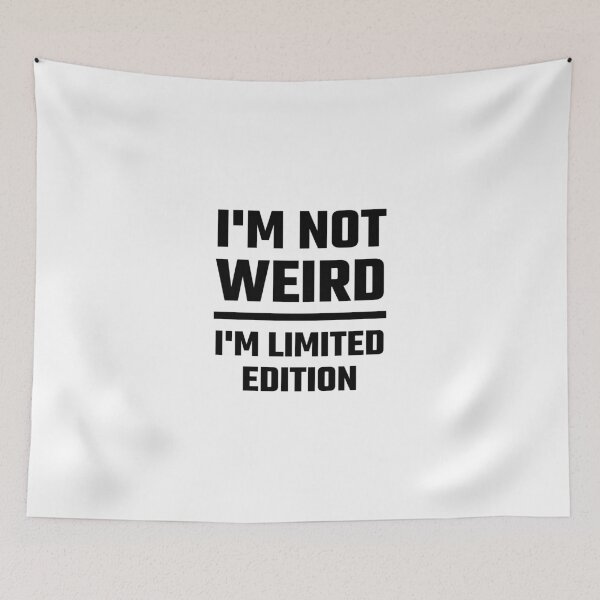 Item preview, I'm Not Weird, I'm Limited Edition designed and sold by evahhamilton.