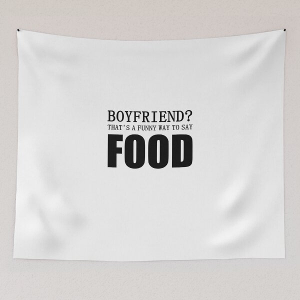 Item preview, Boyfriend? That's A Funny Way To Say Food designed and sold by evahhamilton.