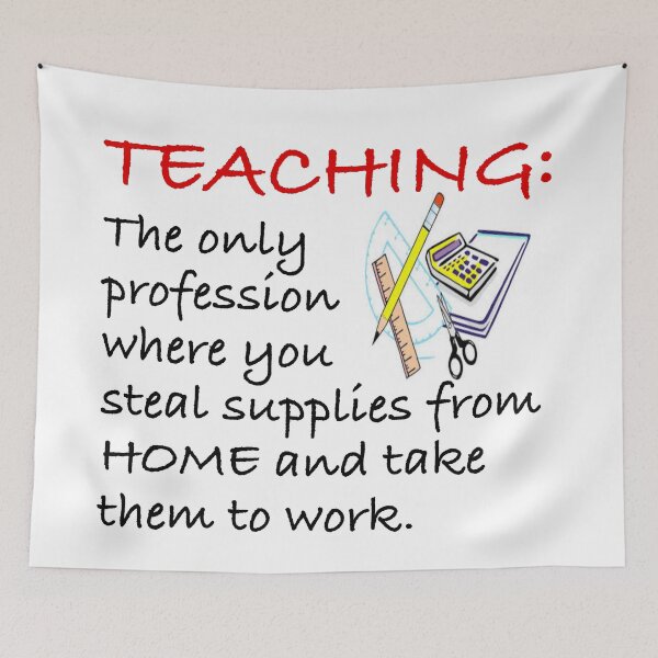 Item preview, TEACHING: THE ONLY PROFESSION WHERE YOU STEAL SUPPLIES AT HOME... designed and sold by CalliopeSt.