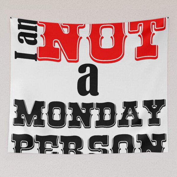 Item preview, I AM NOT A MONDAY PERSON designed and sold by Divertions.
