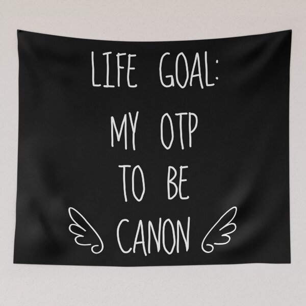 Item preview, Life Goal: My OTP to be Canon (Dark Background) designed and sold by tirmedesign.