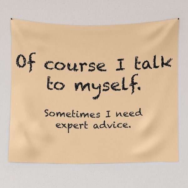 Item preview, Of course I talk to myself... designed and sold by PhilippaKir.