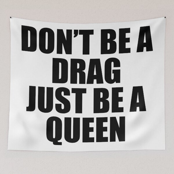 Item preview, Don't Be A Drag Just Be A Queen designed and sold by ARTP0P.