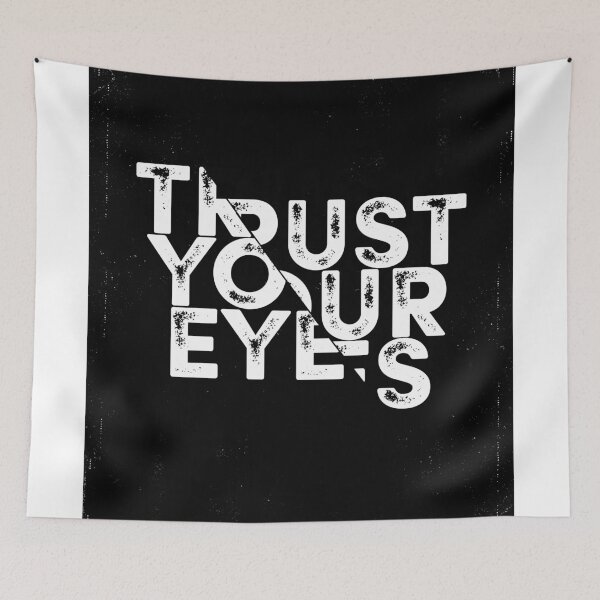 Item preview, Trust your Eyes designed and sold by schwebewesen.