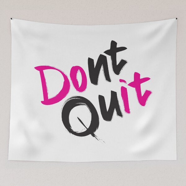 Item preview, Dont Quit (White Background) designed and sold by Zoe Rowe-McQueen.