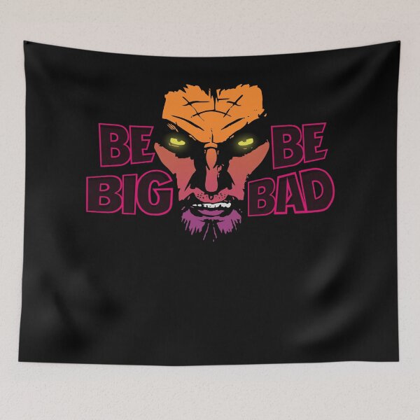 Item preview, Be Big. Be Bad. designed and sold by Shadyfolk.