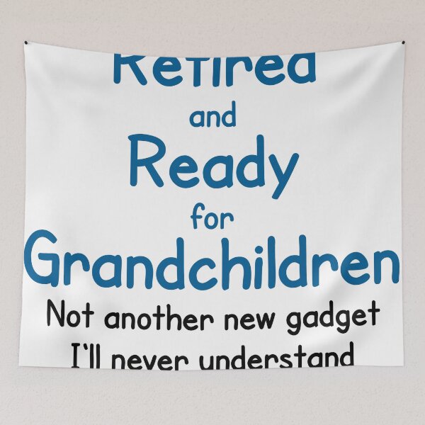 Item preview, RETIRED AND READY FOR GRANDCHILDREN designed and sold by CalliopeSt.