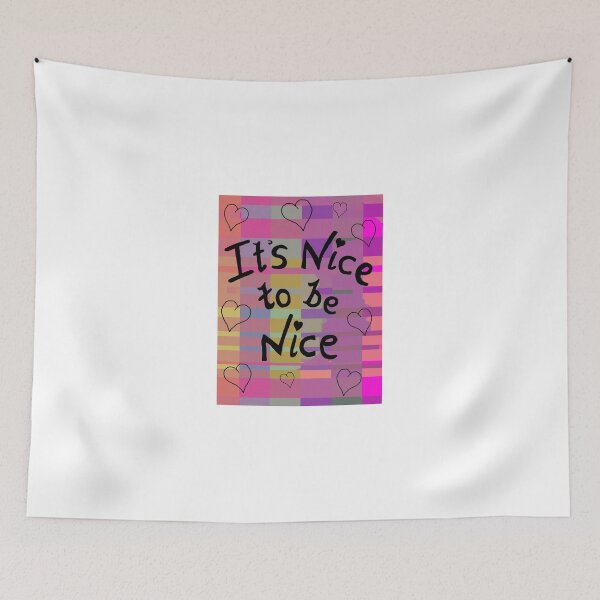 Item preview, It's nice to be nice designed and sold by LadySunrise.