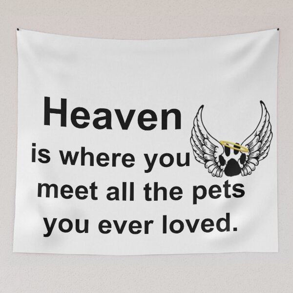 Item preview, HEAVEN IS WHERE YOU MEET ALL THE PETS YOU EVER LOVED designed and sold by CalliopeSt.