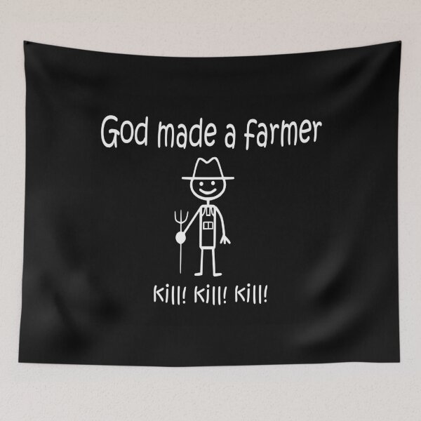 Item preview, Funny God Made a Farmer: kill! kill! kill! designed and sold by tommytidalwave.