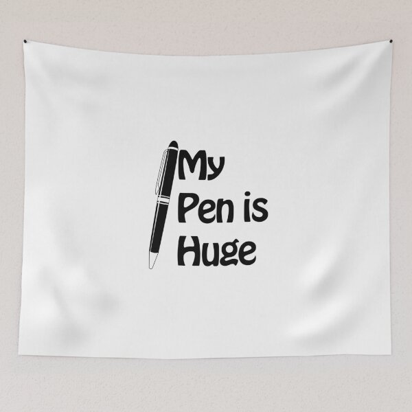 Item preview, My Pen is Huge designed and sold by Mobius Tees.