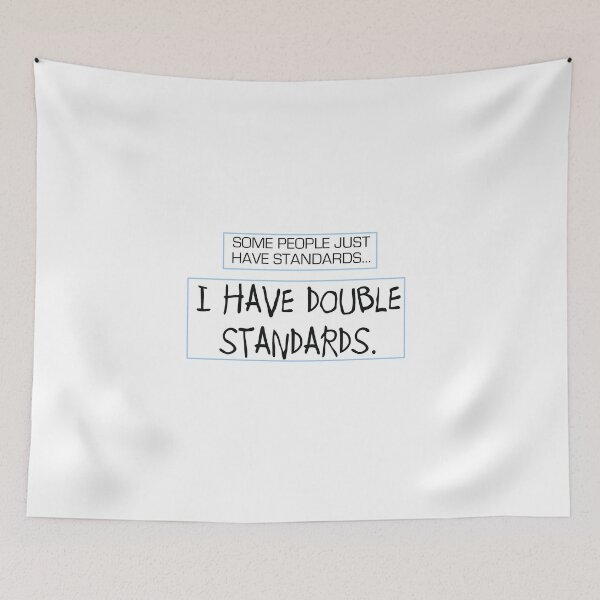 Item preview, Some People Have Standards... I Have Double Standards. designed and sold by RedbubbleRonald.