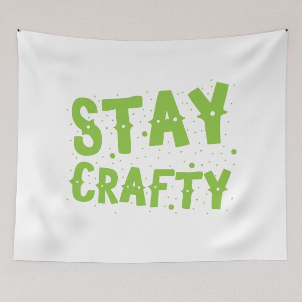 Item preview, STAY CRAFTY designed and sold by jazzydevil.
