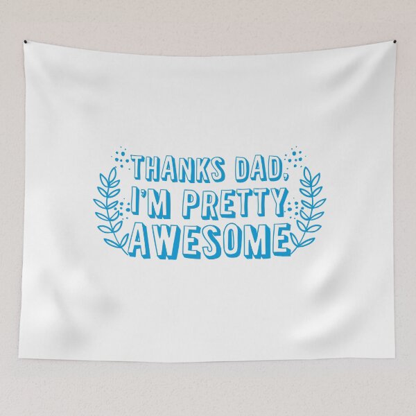 Item preview, Thanks DAD I'm pretty AWESOME designed and sold by jazzydevil.