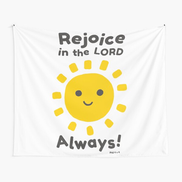Rejoice In The Lord Always! - Philippians 4:4 Tapestry