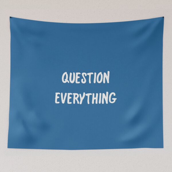 Item preview, Question Everything designed and sold by ArtWeaver.