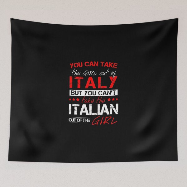 Item preview, You Can Take The Girl Out Of Italy! designed and sold by Mobius Tees.
