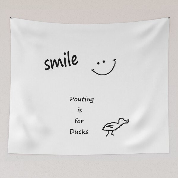 Item preview, Smile, Pouting is for Ducks designed and sold by misslouiselucy.