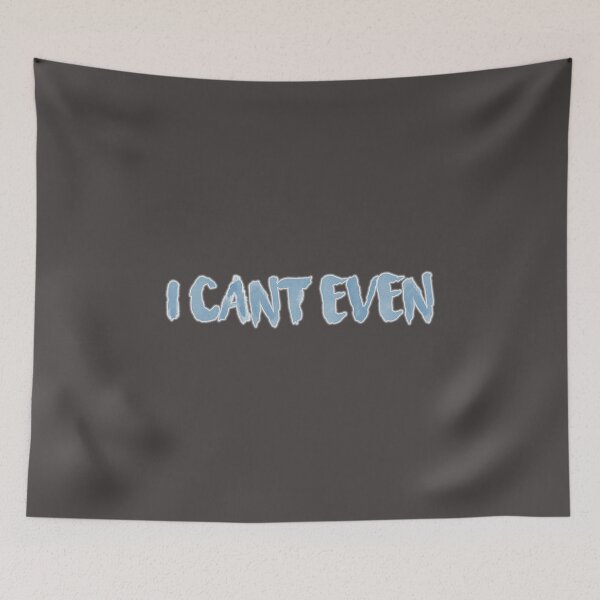 Item preview, I Can't Even designed and sold by heeheetees.