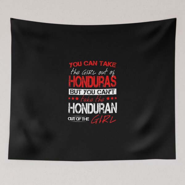 Item preview, You Can Take The Girl Out Of Honduras! designed and sold by Mobius Tees.