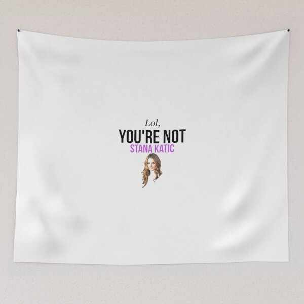 Item preview, Lol, you're not Stana Katic. designed and sold by Lauraptor.