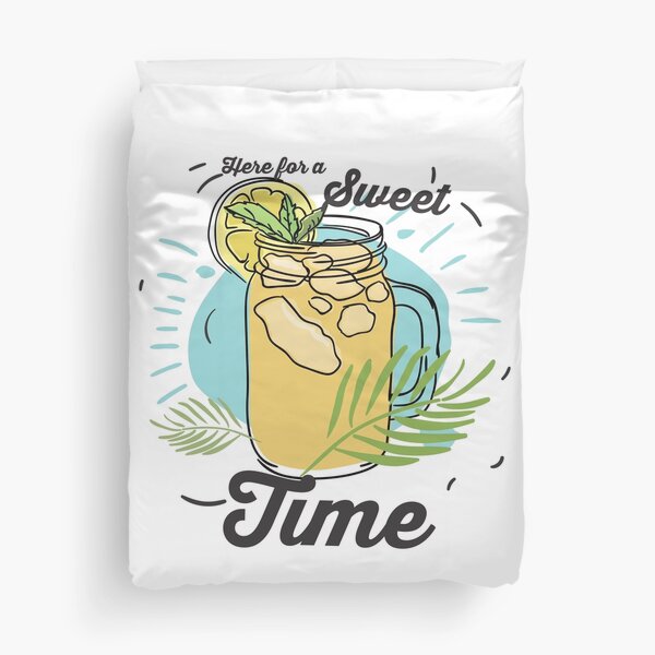 Funny summer sweat tea | Here for a sweet time!  Duvet Cover