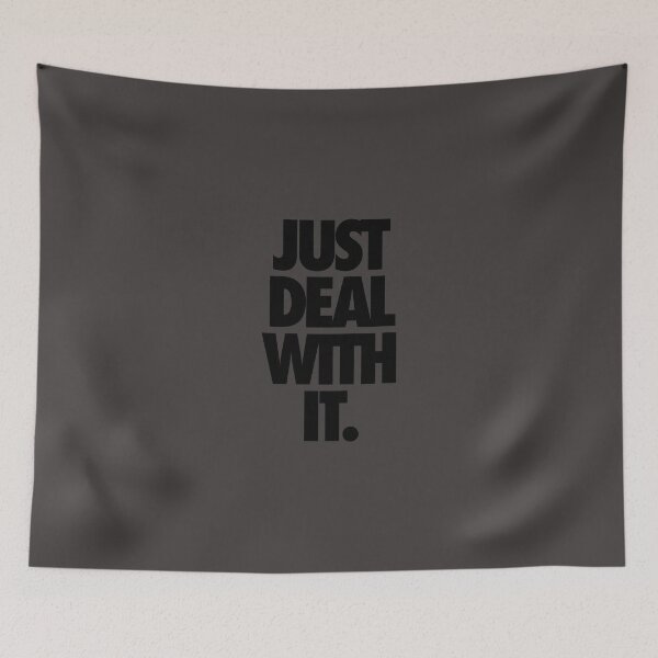 Item preview, JUST DEAL WITH IT. designed and sold by cpinteractive.