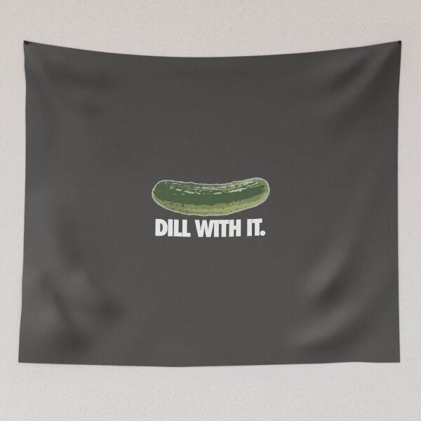 Item preview, DILL WITH IT. designed and sold by cpinteractive.
