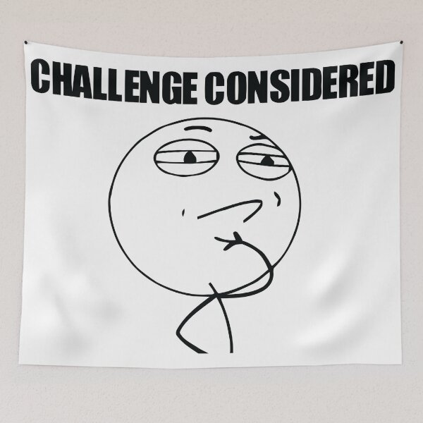 Item preview, Challenge Considered Meme designed and sold by Winkham.