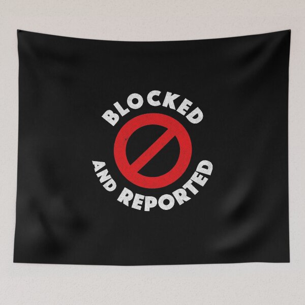 Item preview, Blocked And Reported designed and sold by Yipptee Shirts.