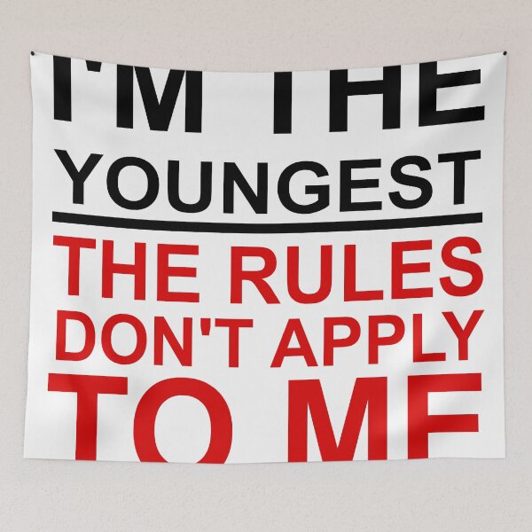 Item preview, I'M THE YOUNGEST.  THE RULES DON'T APPLY TO ME. designed and sold by CalliopeSt.