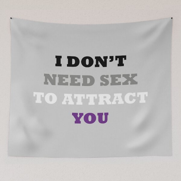 Item preview, I don't need sex to attract you designed and sold by Nokaru.