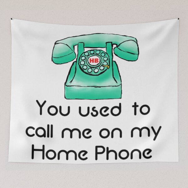 Item preview, You used to call me on my Home Phone designed and sold by ColorCamilion.