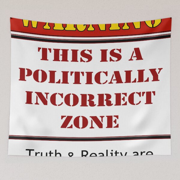 Item preview, Warning: Politically Incorrect Zone designed and sold by Buckwhite.