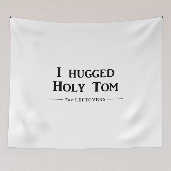 Item preview, I hugged Holy Tom designed and sold by WaiterJames.