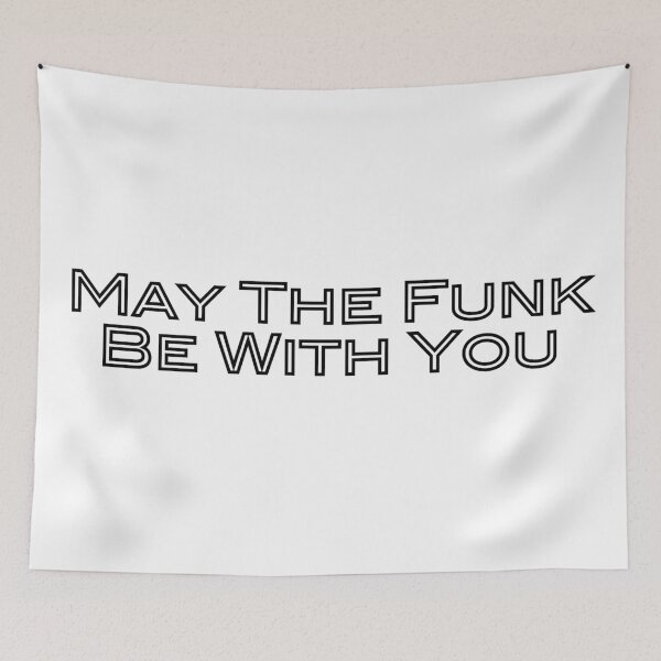 Item preview, May The Funk Be With You designed and sold by CrammedCreation.