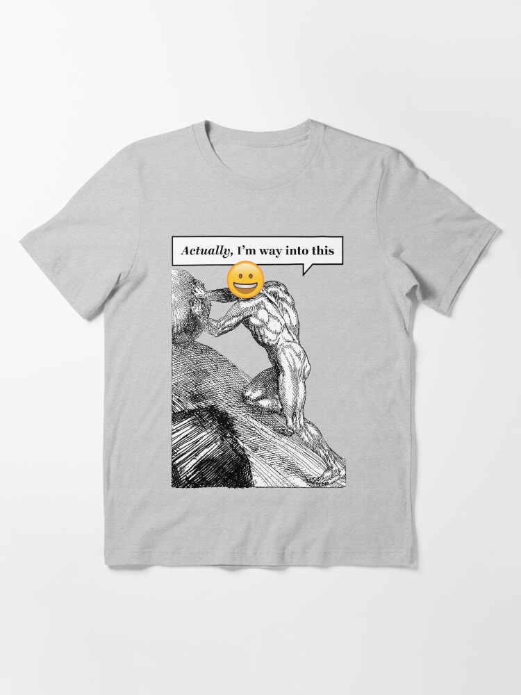 one must imagine sisyphus happy t shirt