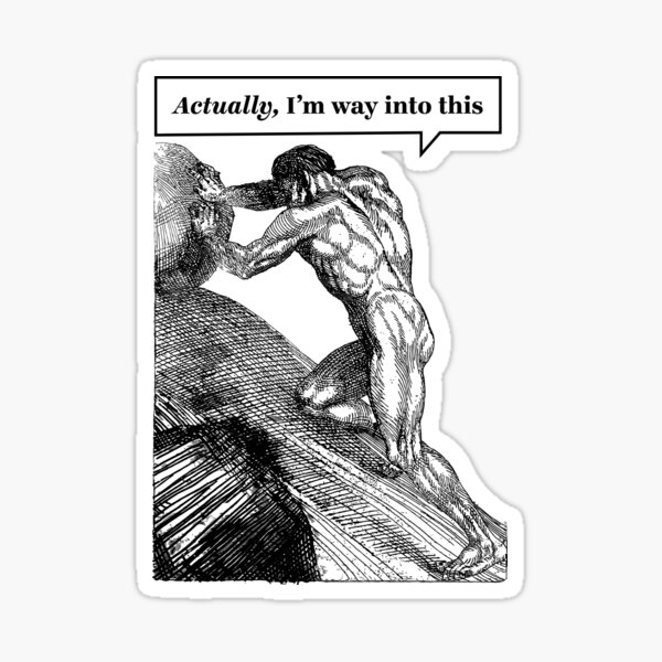 One must Imagine Sisyphus Happy - Albert Camus Sticker