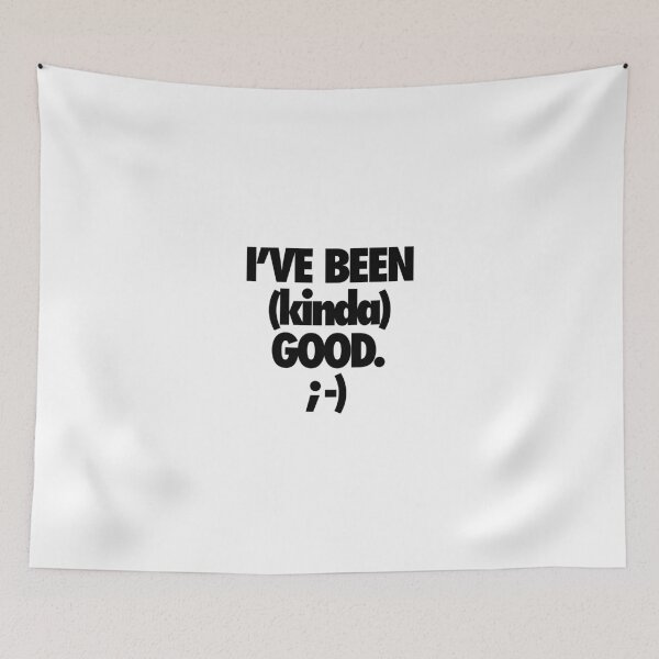 Item preview, I'VE BEEN (kinda) GOOD. - Alternate designed and sold by cpinteractive.