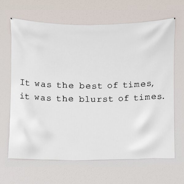 Item preview, It was the best of times, it was the blurst of times. designed and sold by Ruben Wills.