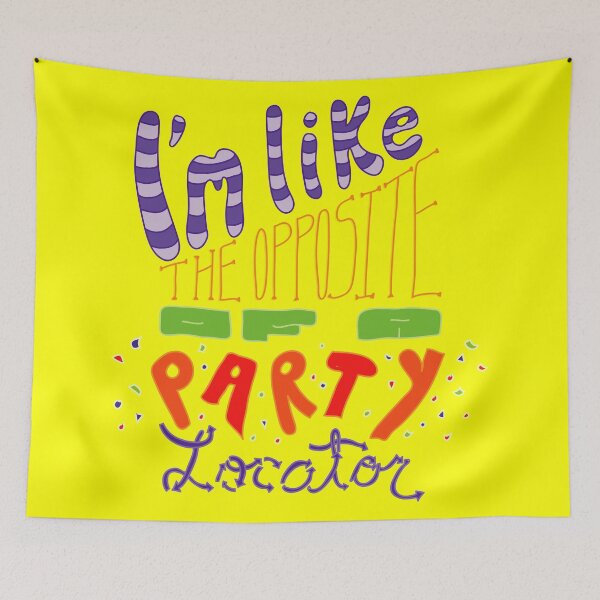 Item preview, I'm Like The Opposite of a Party Locator designed and sold by blstewart92.