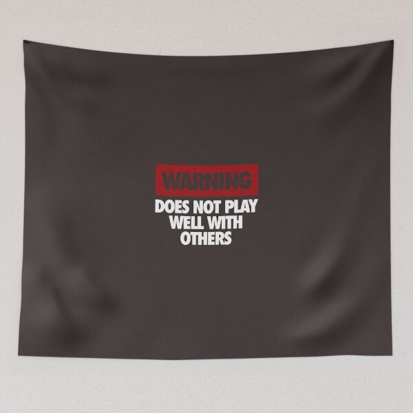 Item preview, WARNING DOES NOT PLAY WELL WITH OTHERS designed and sold by cpinteractive.