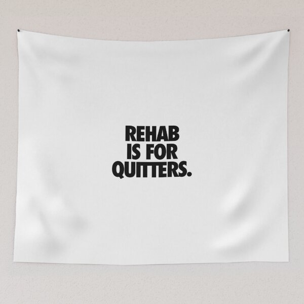 Item preview, REHAB IS FOR QUITTERS. designed and sold by cpinteractive.