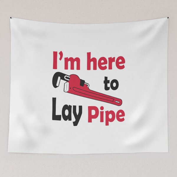 Item preview, I'm here to lay pipe! designed and sold by nektarinchen.
