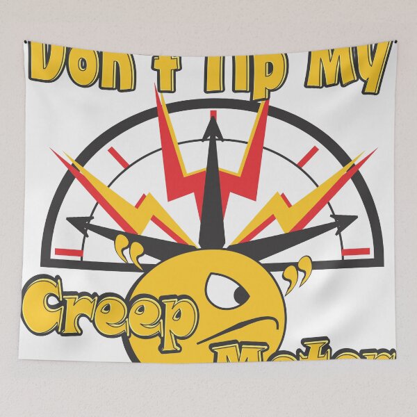 Item preview, Don't Tip My Creep "O" Meter designed and sold by MontanaJack.