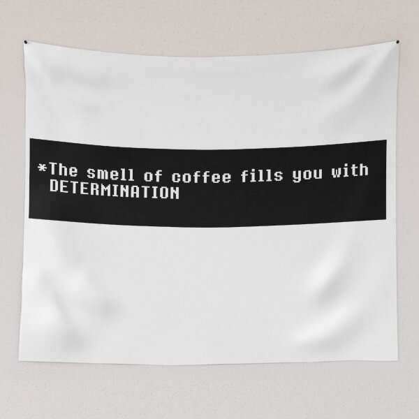 Item preview, Undertale - The Smell of Coffee Fills You With DETERMINATION designed and sold by mchannahbanana.