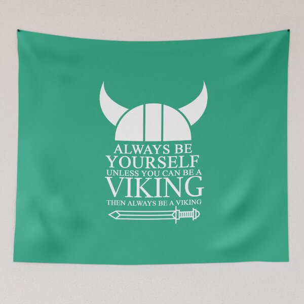 Item preview, Always be yourself unless you can be a Viking then always be a Viking designed and sold by trendism.
